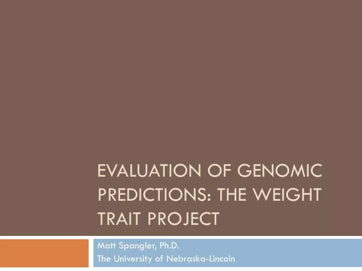 evaluation of genomic predictions the weight trait project