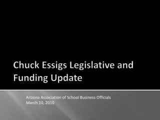 Chuck Essigs Legislative and Funding Update