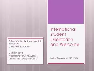 International Student Orientation and Welcome Friday September 19 th , 2014