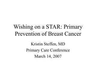 Wishing on a STAR: Primary Prevention of Breast Cancer