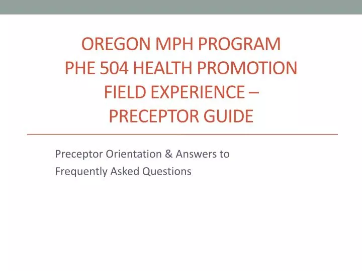 oregon mph program phe 504 health promotion field experience preceptor guide