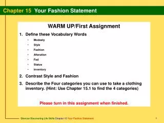 WARM UP/First Assignment Define these Vocabulary Words Modesty Style Fashion Alteration Fad Status