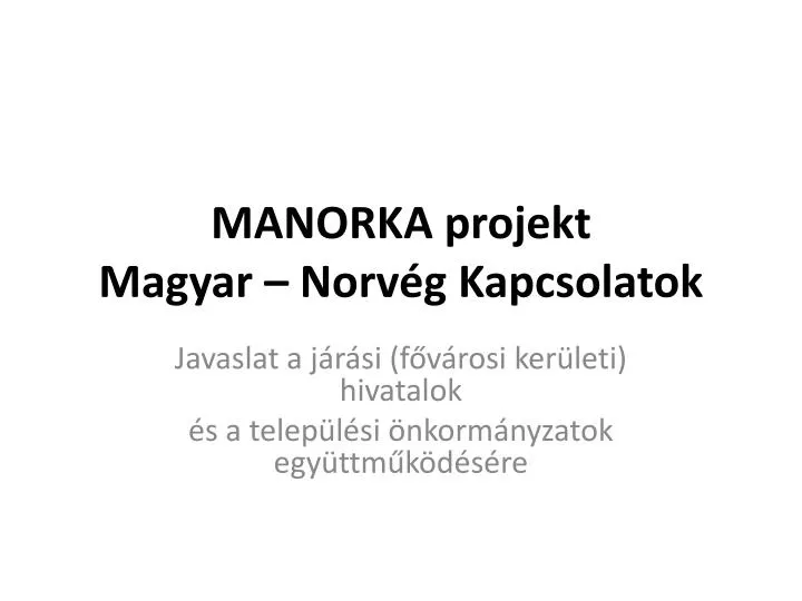 manorka projekt magyar norv g kapcsolatok