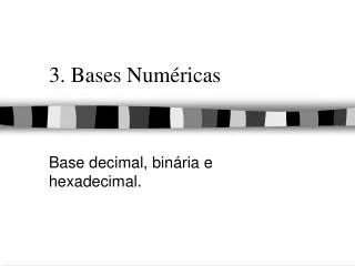 3 bases num ricas