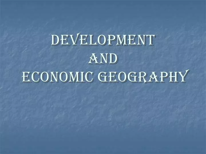 development and economic geography