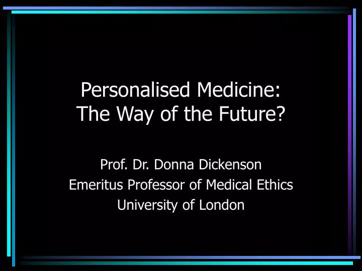 personalised medicine the way of the future