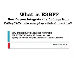 What is E3BP? How do you integrate the findings from CAPs/CATs into everyday clinical practice?