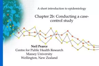 A short introduction to epidemiology Chapter 2b: Conducting a case-control study