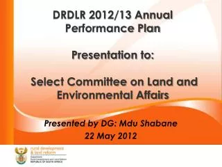 Presented by DG: Mdu Shabane 22 May 2012