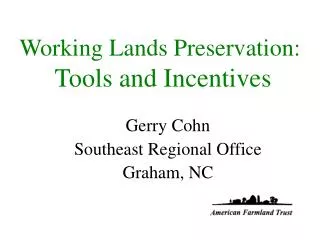 Working Lands Preservation: Tools and Incentives