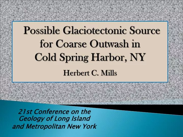 possible glaciotectonic source for coarse outwash in cold spring harbor ny herbert c mills