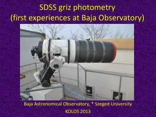 SDSS griz photometry ( first experiences at Baja Observatory )