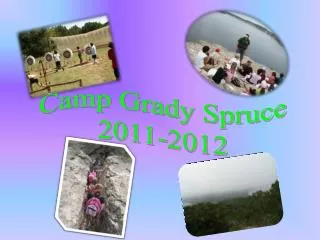 Camp Grady Spruce 2011-2012