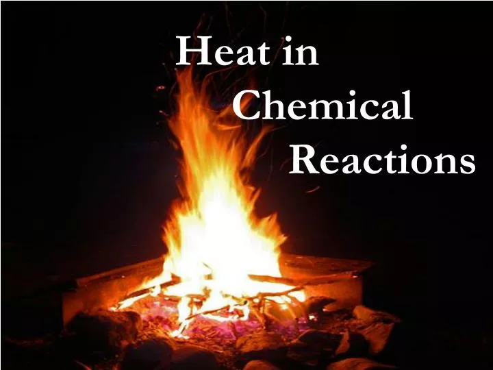 heat in chemical reactions