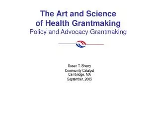The Art and Science of Health Grantmaking Policy and Advocacy Grantmaking