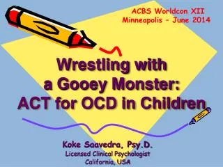 Wrestling with a Gooey Monster: ACT for OCD in Children