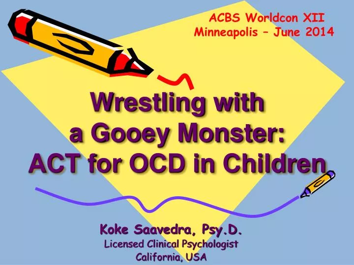 wrestling with a gooey monster act for ocd in children