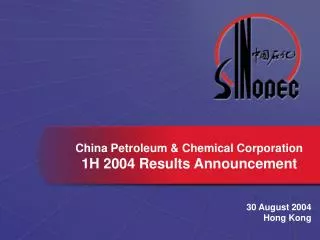 China Petroleum &amp; Chemical Corporation 1H 200 4 Results Announcement