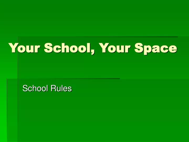 your school your space