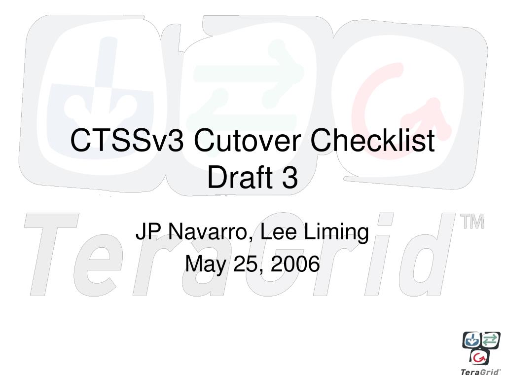 PPT - CTSSv3 Cutover Checklist Draft 3 PowerPoint Presentation, free ...