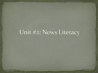 Unit #2: News Literacy