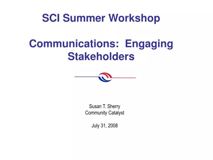 sci summer workshop communications engaging stakeholders