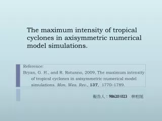 the maximum intensity of tropical cyclones in axisymmetric numerical model simulations