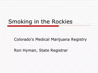 Smoking in the Rockies