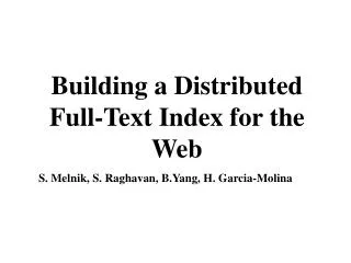 Building a Distributed Full-Text Index for the Web