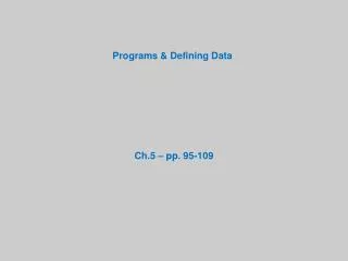 Programs &amp; Defining Data