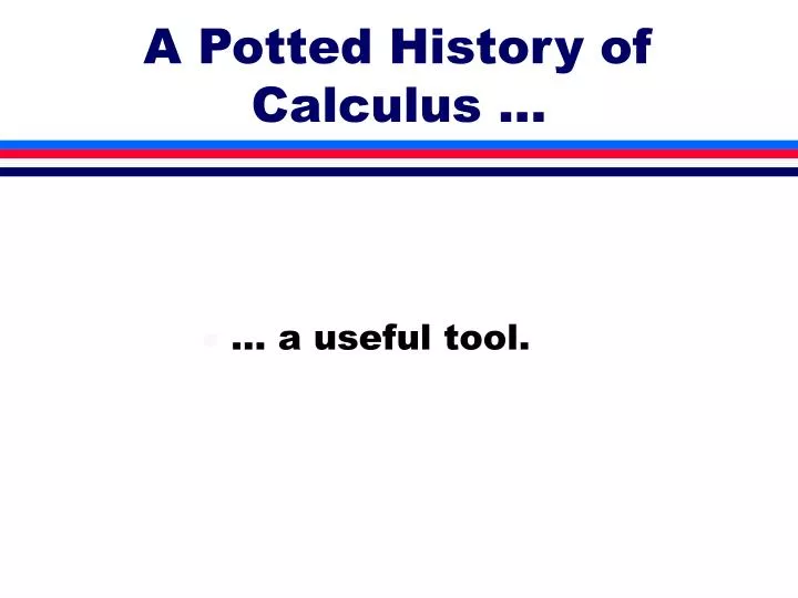 a potted history of calculus