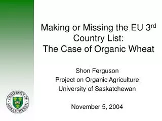 Making or Missing the EU 3 rd Country List: The Case of Organic Wheat