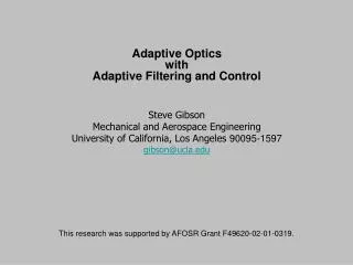 Adaptive Optics with Adaptive Filtering and Control Steve Gibson
