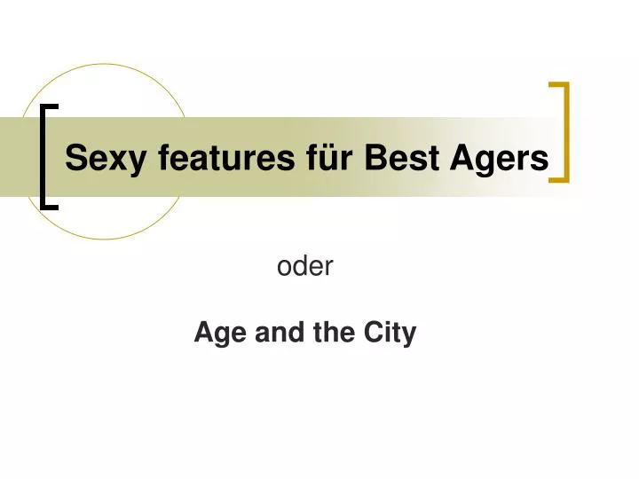 sexy features f r best agers