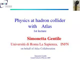 Physics at hadron collider with Atlas 1st lecture