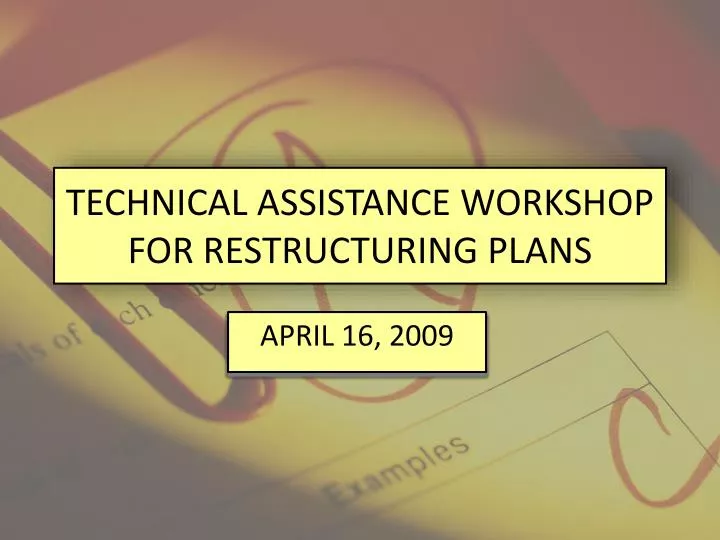 technical assistance workshop for restructuring plans