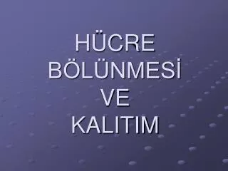 h cre b l nmes ve kalitim