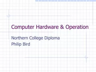 Computer Hardware &amp; Operation