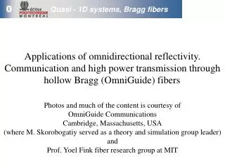 Quasi - 1D systems, Bragg fibers