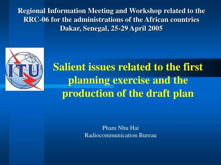 salient issues related to the first planning exercise and the production of the draft plan