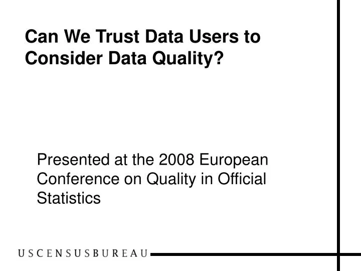 can we trust data users to consider data quality