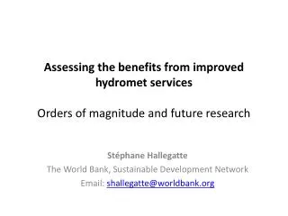 Assessing the benefits from improved hydromet services Orders of magnitude and future research