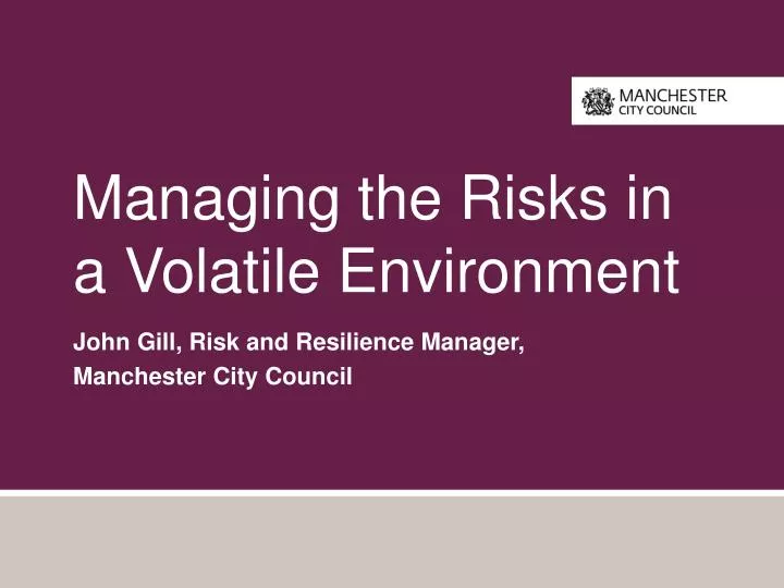 managing the risks in a volatile environment