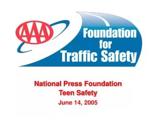 National Press Foundation Teen Safety June 14, 2005