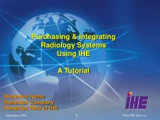 Purchasing &amp; Integrating Radiology Systems Using IHE A Tutorial
