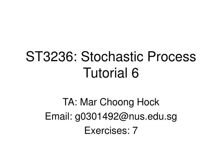 st3236 stochastic process tutorial 6