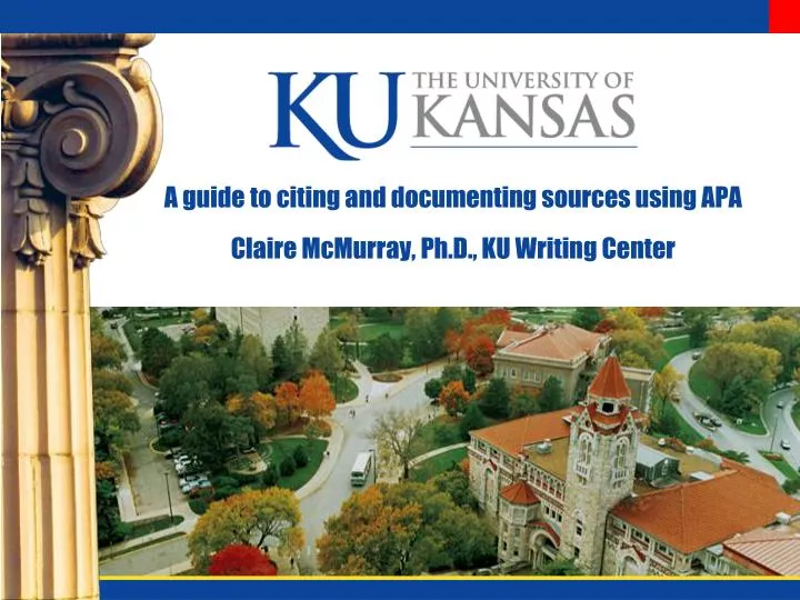 a guide to citing and documenting sources using apa claire mcmurray ph d ku writing center