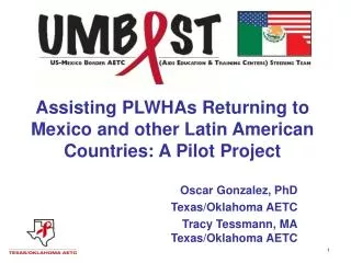 Assisting PLWHAs Returning to Mexico and other Latin American Countries: A Pilot Project