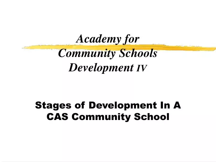 academy for community schools development iv stages of development in a cas community school