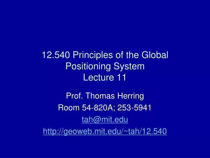 12 540 principles of the global positioning system lecture 11